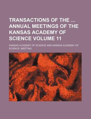 Book cover for Transactions of the Annual Meetings of the Kansas Academy of Science Volume 11