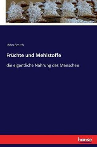 Cover of Früchte und Mehlstoffe