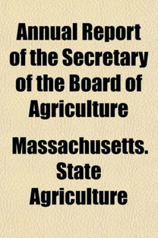 Cover of Annual Report of the Secretary of the Massachusetts State Board of Agriculture