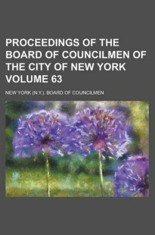 Cover of Proceedings of the Board of Councilmen of the City of New York Volume 63