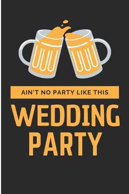 Book cover for Ain't No Party Like This Wedding Party