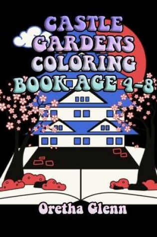 Cover of Castle Gardens Coloring Book Age 4-8
