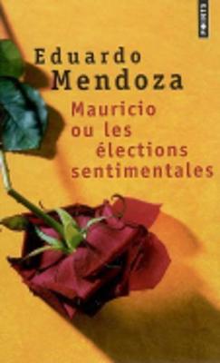 Book cover for Mauricio Ou Les Elections Sentimentales