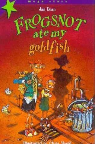 Cover of Frogsnot Ate My Goldfish
