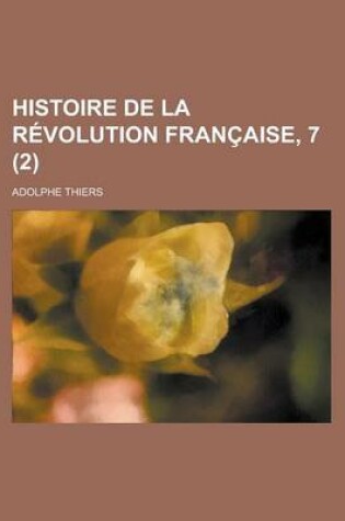 Cover of Histoire de La Revolution Francaise, 7 (2)