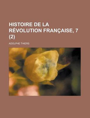 Book cover for Histoire de La Revolution Francaise, 7 (2)