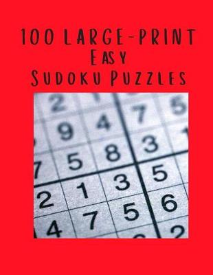 Book cover for 100 Large Print Easy Sudoku Puzzles