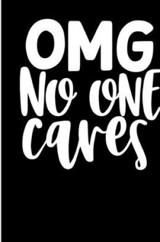 Cover of OMG No One Cares