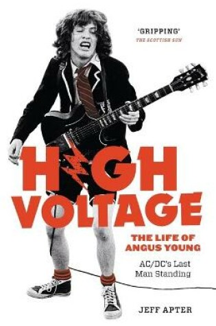 Cover of High Voltage: The Life of Angus Young - ACDC's Last Man Standing