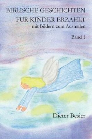 Cover of Biblische Geschichten für Kinder erzählt, Band 1