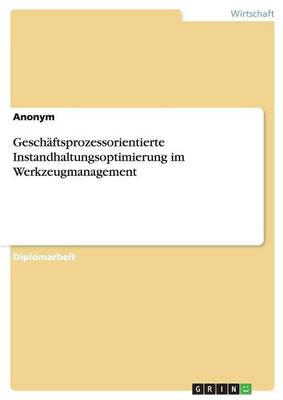 Book cover for Geschaftsprozessorientierte Instandhaltungsoptimierung Im Werkzeugmanagement