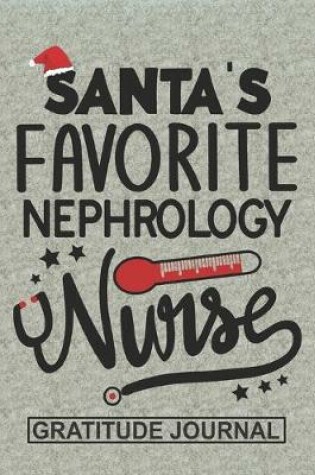 Cover of Santa's Favorite Nephrology Nurse - Gratitude Journal