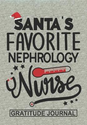 Book cover for Santa's Favorite Nephrology Nurse - Gratitude Journal