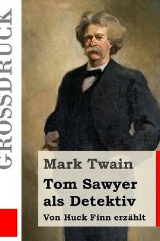 Cover of Tom Sawyer als Detektiv (Großdruck)