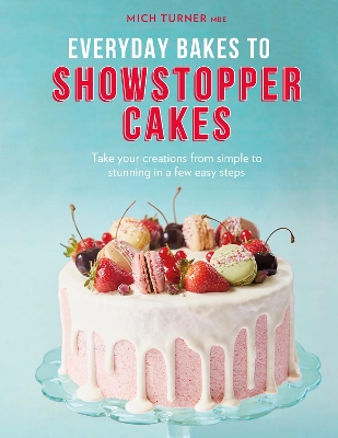 Book cover for Everyday Bakes to Showstopper Cakes