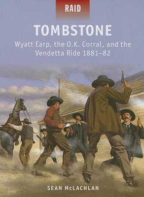 Book cover for Tombstone - Wyatt Earp, the O.K. Corral, and the Vendetta Ride 1881-82