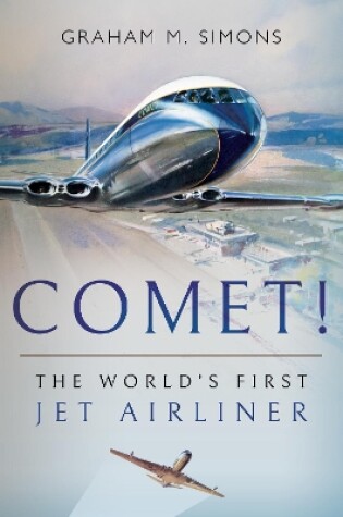 Cover of Comet! The World's First Jet Airliner