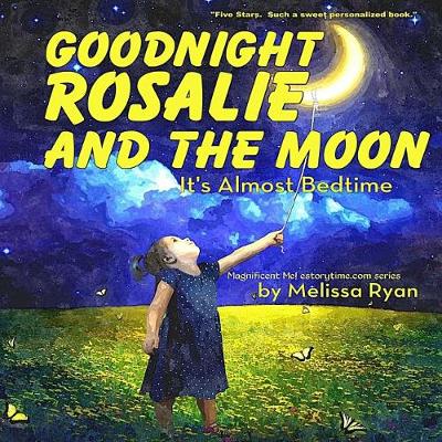 Book cover for Goodnight Rosalie and the Moon, It's Almost Bedtime