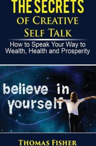 Cover of The Secrets of Creative Self Talk