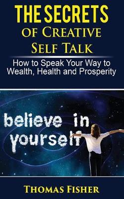 Book cover for The Secrets of Creative Self Talk