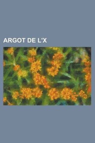 Cover of Argot de L'x