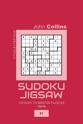 Book cover for Sudoku Jigsaw - 120 Easy To Master Puzzles 10x10 - 1