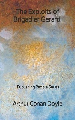 Book cover for The Exploits of Brigadier Gerard - Publishing People Series