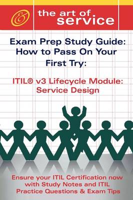 Book cover for Itil V3 Service Lifecycle Service Design (SD) Certification Exam Preparation Course in a Book for Passing the Itil V3 Service Lifecycle Service Design (SD) Exam - The How to Pass on Your First Try Certification Study Guide