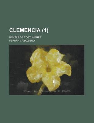 Book cover for Clemencia (1); Novela de Costumbres