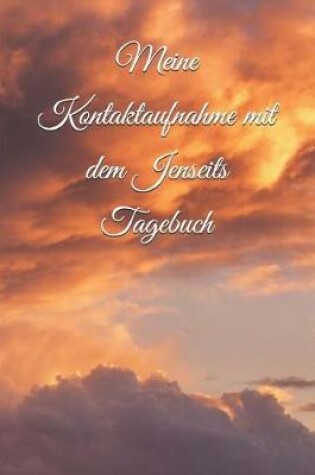 Cover of Meine Kontaktaufnahme Mit Dem Jenseits Tagebuch