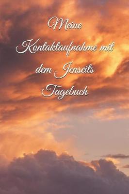 Book cover for Meine Kontaktaufnahme Mit Dem Jenseits Tagebuch