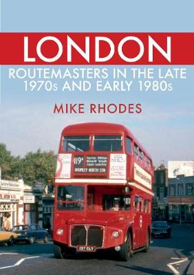 Book cover for London Routemasters in the Late 1970s and Early 1980s