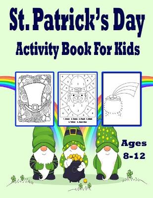 Book cover for St Patrick's Day Activity Book for Kids Ages 8-12