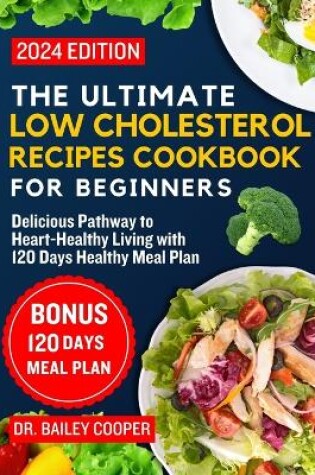 Cover of The Ultimate Low Cholesterol Recipes Cookbook for Beginners 2024