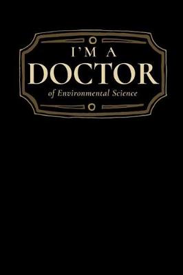 Book cover for I'm a Doctor of Environmental Science