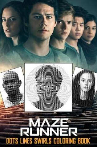 Cover of The Maze Runner Dots Lines Swirls Coloring Book