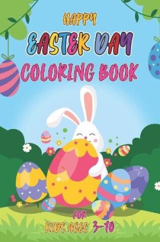 Cover of Happy easter day coloring book for kids ages 3-10