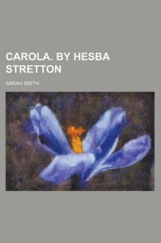 Cover of Carola. by Hesba Stretton
