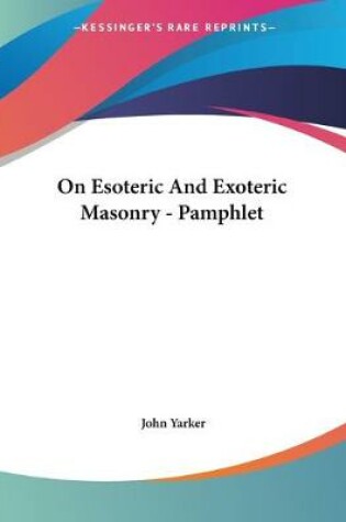 Cover of On Esoteric And Exoteric Masonry - Pamphlet