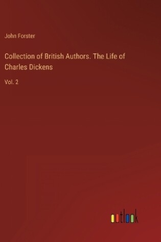 Cover of Collection of British Authors. The Life of Charles Dickens