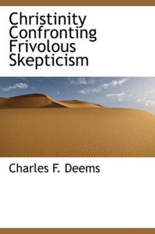 Cover of Christinity Confronting Frivolous Skepticism