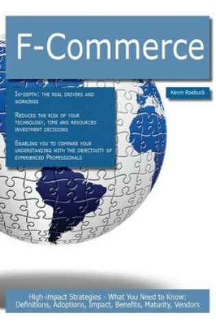 Cover of F-Commerce: High-Impact Strategies - What You Need to Know: Definitions, Adoptions, Impact, Benefits, Maturity, Vendors