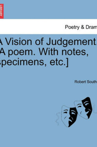 Cover of A Vision of Judgement. [A Poem. with Notes, Specimens, Etc.]