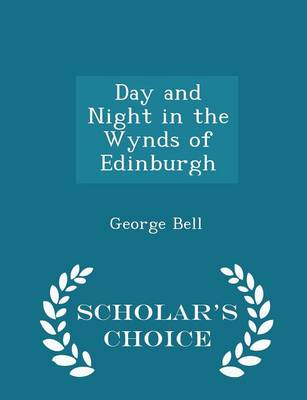 Book cover for Day and Night in the Wynds of Edinburgh - Scholar's Choice Edition