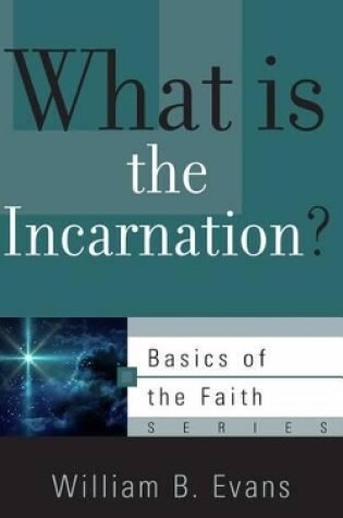 Cover of What is the Incarnation?