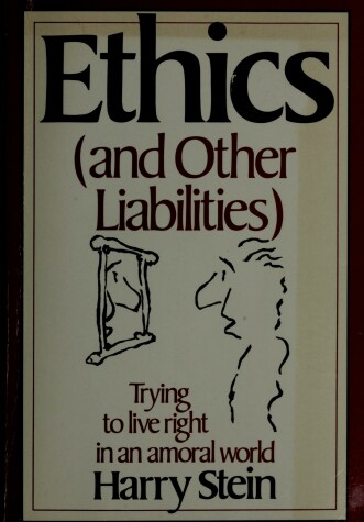 Book cover for Ethics (And Other Liabilities) / Harry S