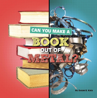 Cover of Can You Make a Book Out of Metal