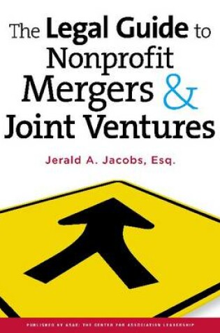 Cover of The The Legal Guide to Nonprofit Mergers & Joint Ventures