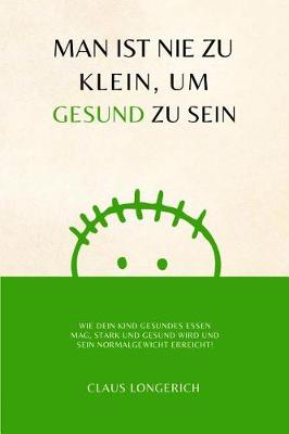 Book cover for Man ist nie zu klein, um gesund zu sein!