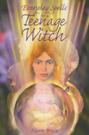 Cover of Everyday Spells for a Teenage Witch